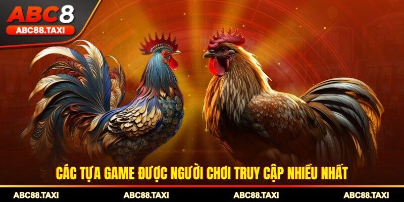Các tựa game được người chơi truy cập nhiều nhất