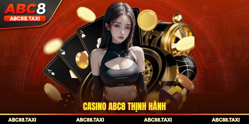 Casino ABC8 thịnh hành 