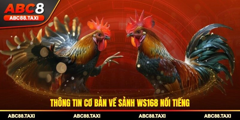 Thông tin cơ bản về sảnh WS168 nổi tiếng