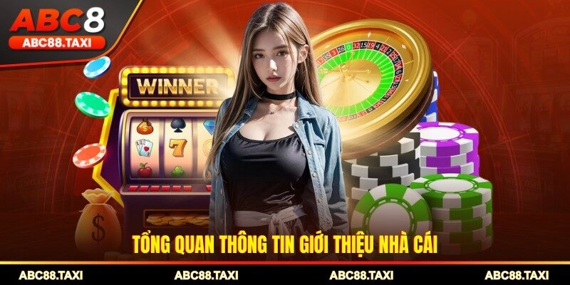 Tổng quan thông tin giới thiệu nhà cái